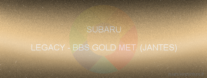 Peinture Subaru LEGACY Bbs Gold Met. (jantes)