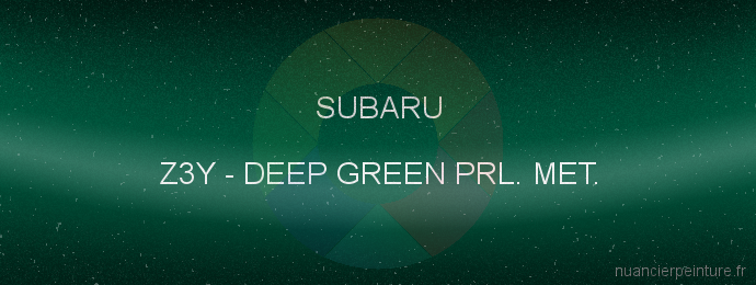 Peinture Subaru Z3Y Deep Green Prl. Met.