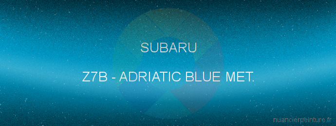 Peinture Subaru Z7B Adriatic Blue Met.