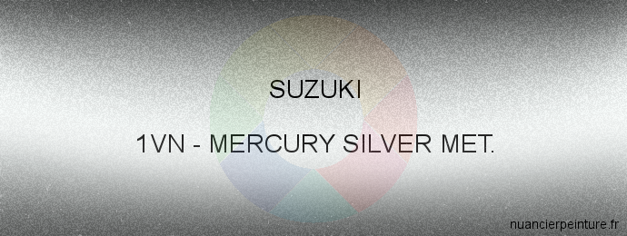 Peinture Suzuki 1VN Mercury Silver Met.