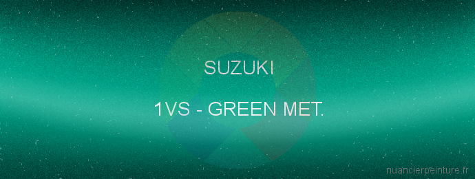 Peinture Suzuki 1VS Green Met.