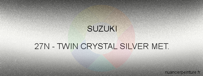 Peinture Suzuki 27N Twin Crystal Silver Met.