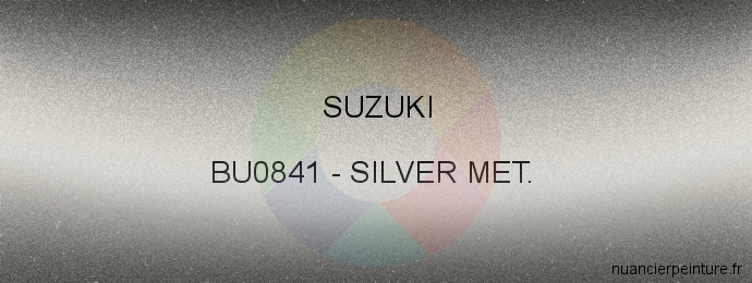 Peinture Suzuki BU0841 Silver Met. 
