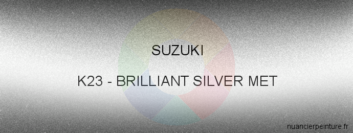 Peinture Suzuki K23 Brilliant Silver Met