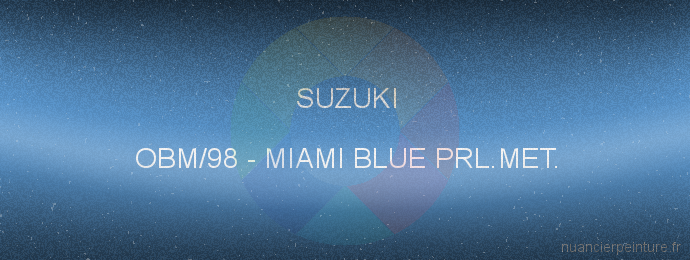 Peinture Suzuki OBM/98 Miami Blue Prl.met.