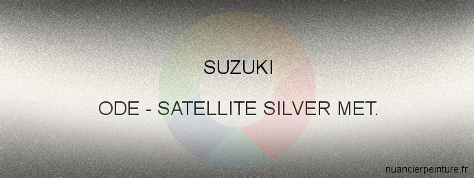 Peinture Suzuki ODE Satellite Silver Met.