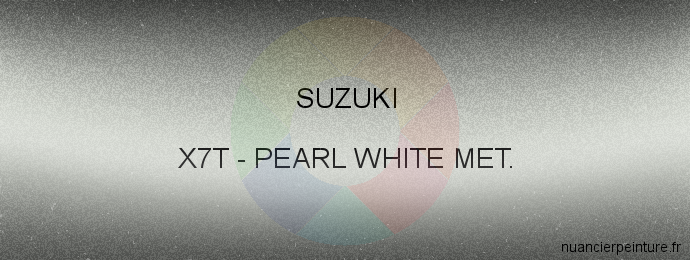 Peinture Suzuki X7T Pearl White Met.