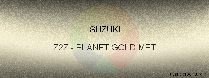 Peinture Suzuki Z2Z Planet Gold Met.