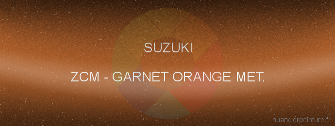 Peinture Suzuki ZCM Garnet Orange Met.