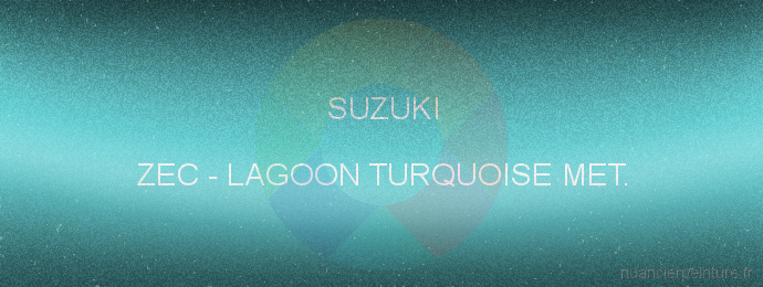 Peinture Suzuki ZEC Lagoon Turquoise Met.