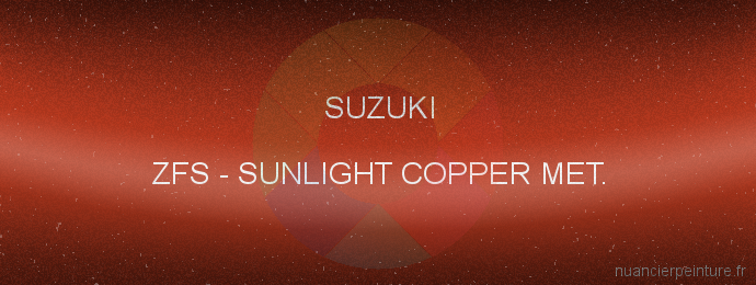 Peinture Suzuki ZFS Sunlight Copper Met.