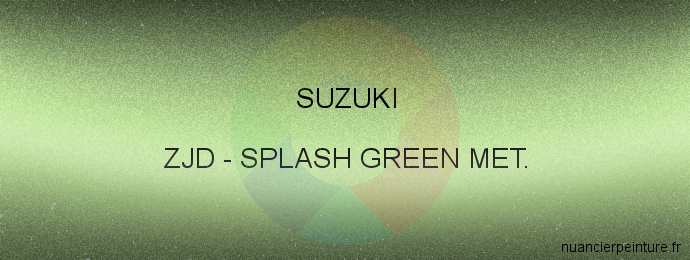 Peinture Suzuki ZJD Splash Green Met.