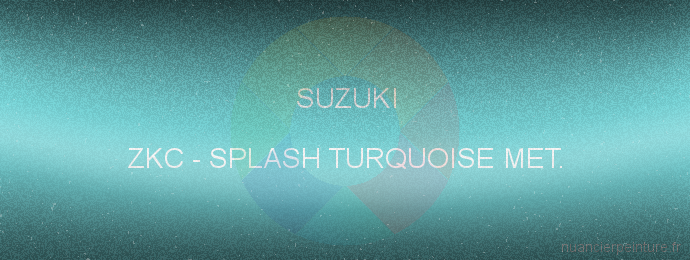 Peinture Suzuki ZKC Splash Turquoise Met.