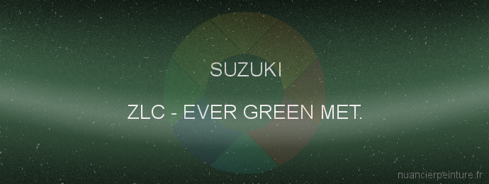 Peinture Suzuki ZLC Ever Green Met.