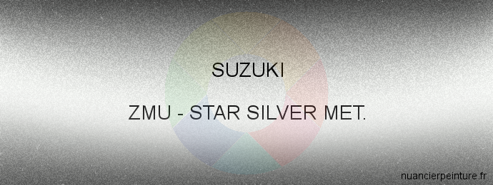 Peinture Suzuki ZMU Star Silver Met.