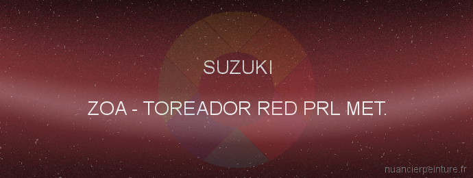 Peinture Suzuki ZOA Toreador Red Prl Met.