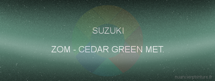 Peinture Suzuki ZOM Cedar Green Met.