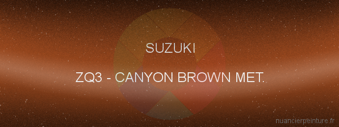 Peinture Suzuki ZQ3 Canyon Brown Met.
