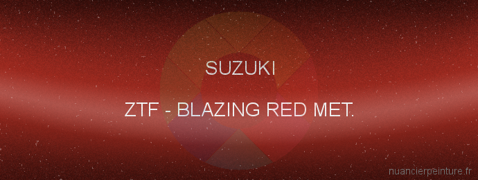 Peinture Suzuki ZTF Blazing Red Met.