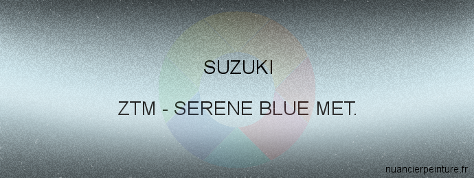 Peinture Suzuki ZTM Serene Blue Met.