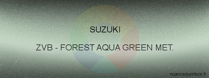 Peinture Suzuki ZVB Forest Aqua Green Met.