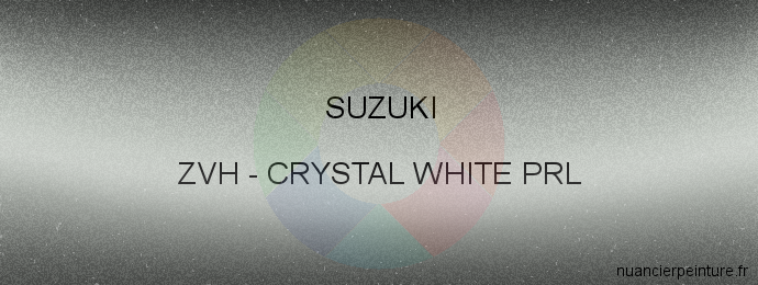 Peinture Suzuki ZVH Crystal White Prl