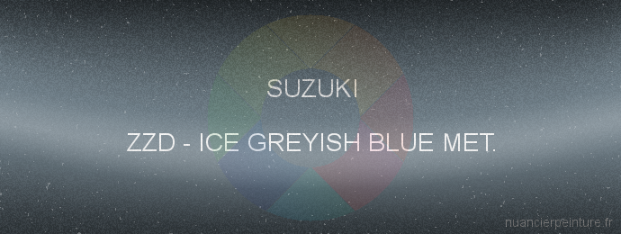 Peinture Suzuki ZZD Ice Greyish Blue Met.