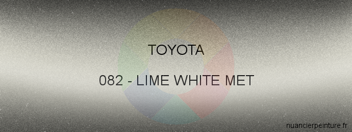 Peinture Toyota 082 Lime White Met