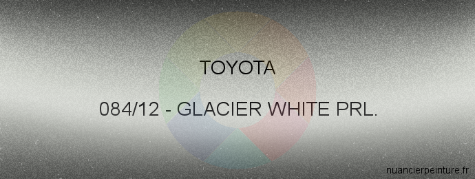 Peinture Toyota 084/12 Glacier White Prl.