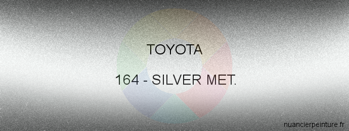 Peinture Toyota 164 Silver Met.
