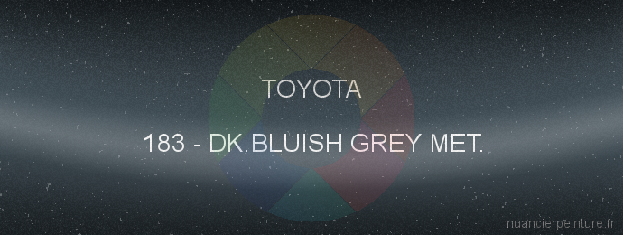 Peinture Toyota 183 Dk.bluish Grey Met.