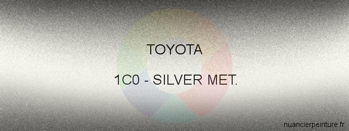 Peinture Toyota 1C0 Silver Met.