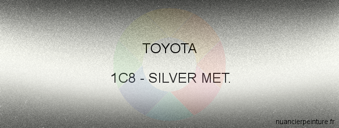 Peinture Toyota 1C8 Silver Met.