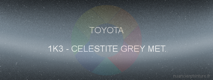Peinture Toyota 1K3 Celestite Grey Met.