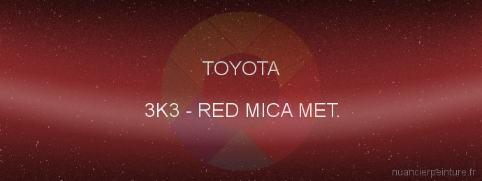 Peinture Toyota 3K3 Red Mica Met.