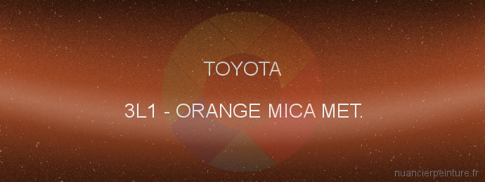 Peinture Toyota 3L1 Orange Mica Met.