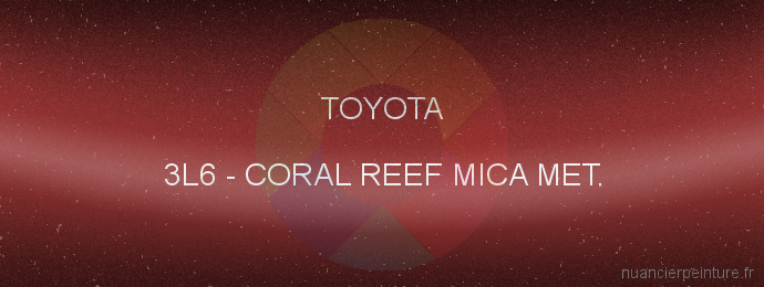 Peinture Toyota 3L6 Coral Reef Mica Met.