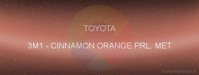 Peinture Toyota 3M1 Cinnamon Orange Prl. Met.