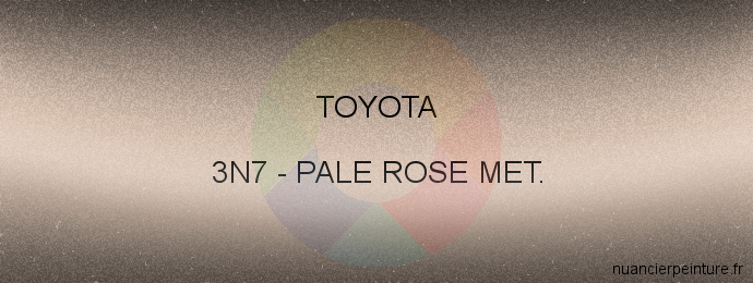 Peinture Toyota 3N7 Pale Rose Met.