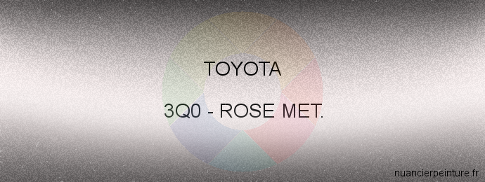 Peinture Toyota 3Q0 Rose Met.