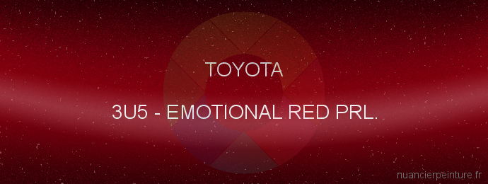 Peinture Toyota 3U5 Emotional Red Prl.