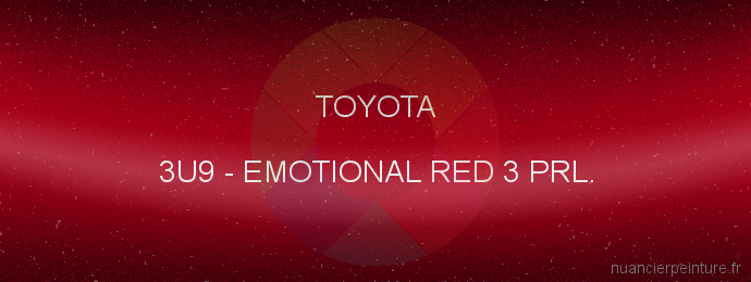 Peinture Toyota 3U9 Emotional Red 3 Prl.