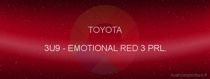 Peinture Toyota 3U9 Emotional Red 3 Prl.