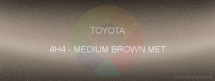 Peinture Toyota 4H4 Medium Brown Met.