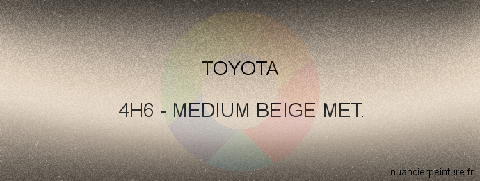 Peinture Toyota 4H6 Medium Beige Met.