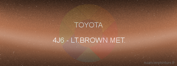 Peinture Toyota 4J6 Lt.brown Met.