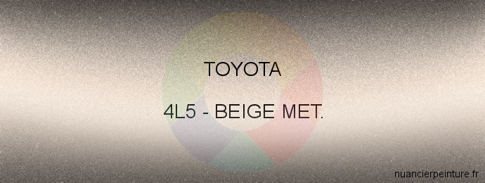 Peinture Toyota 4L5 Beige Met.