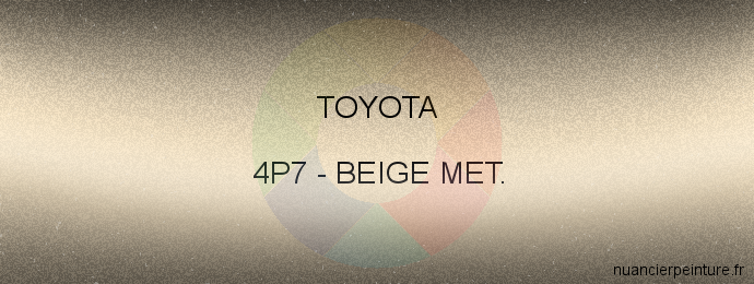 Peinture Toyota 4P7 Beige Met.