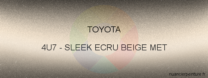 Peinture Toyota 4U7 Sleek Ecru Beige Met