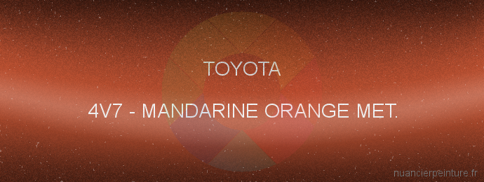 Peinture Toyota 4V7 Mandarine Orange Met.